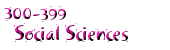 300-399 Social Sciences
